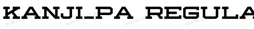 kanji_pa regular字体转换 kanji_pa regular字体转换